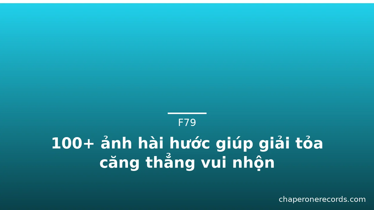 100+ ảnh hài hước giúp giải tỏa căng thẳng vui nhộn