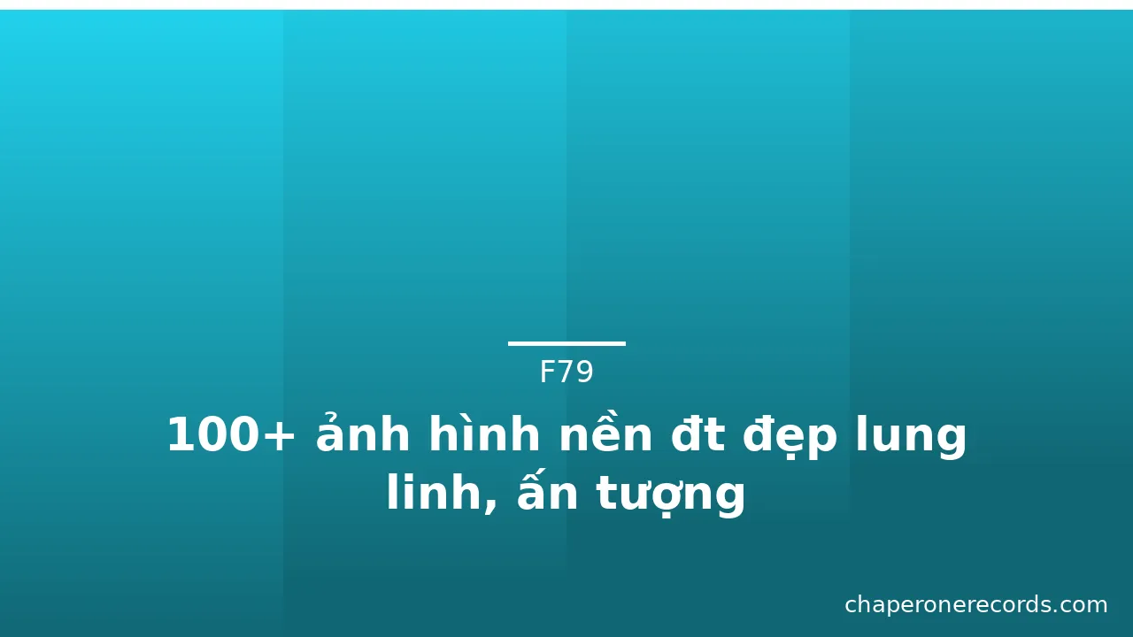 100+ ảnh hình nền đt đẹp lung linh, ấn tượng