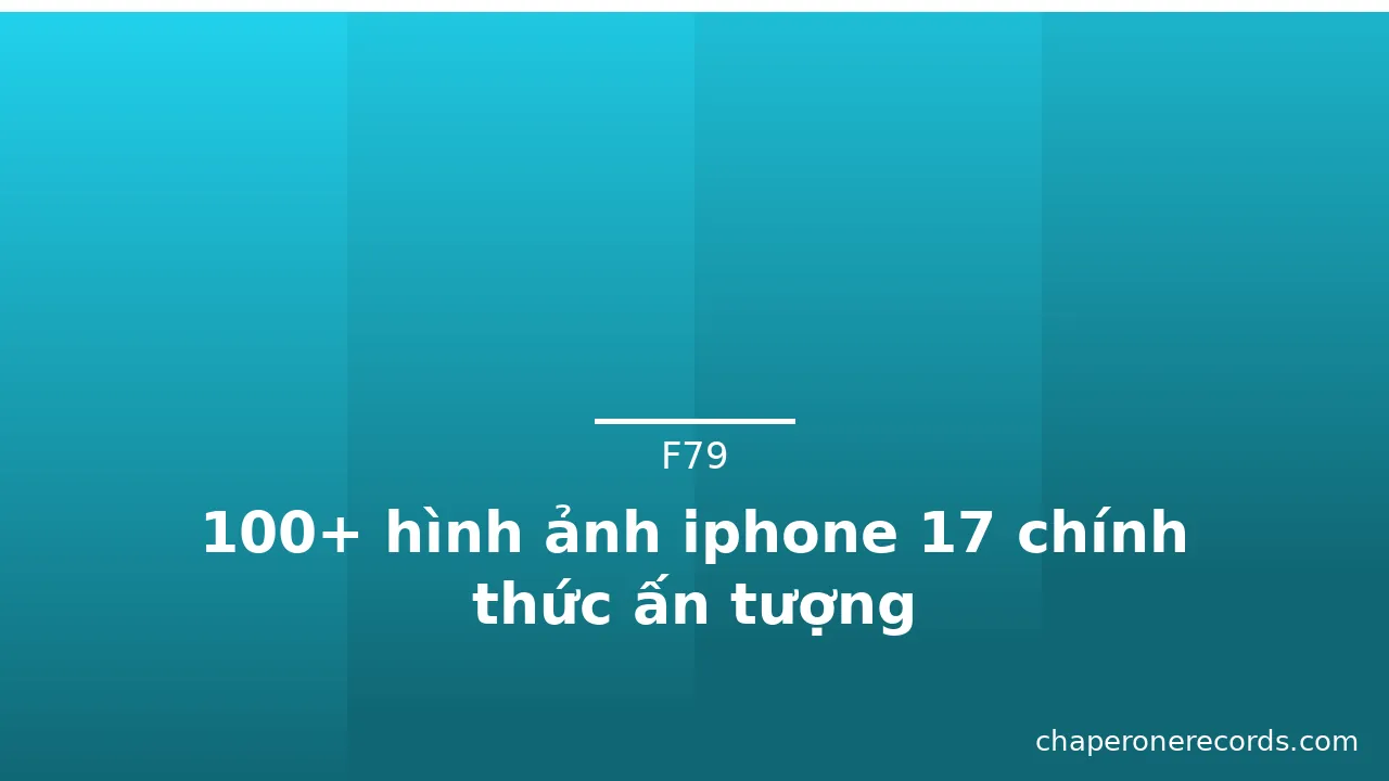 100+ hình ảnh iphone 17 chính thức ấn tượng