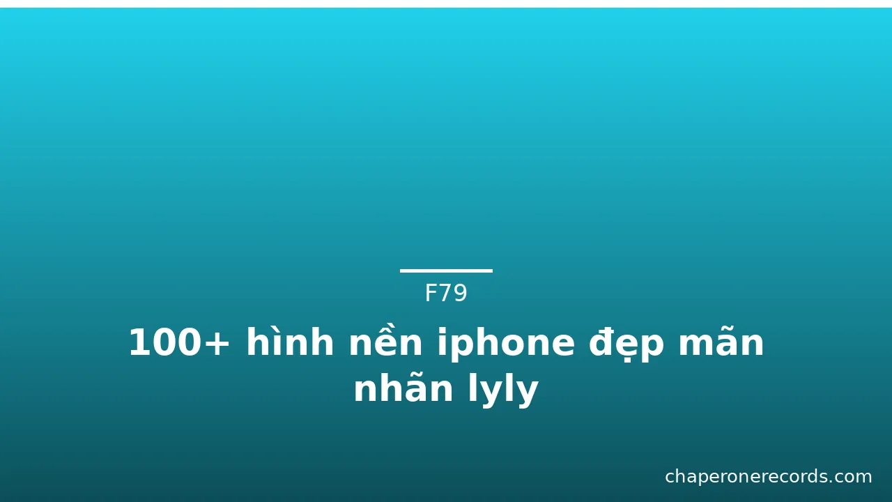100+ hình nền iphone đẹp mãn nhãn lyly