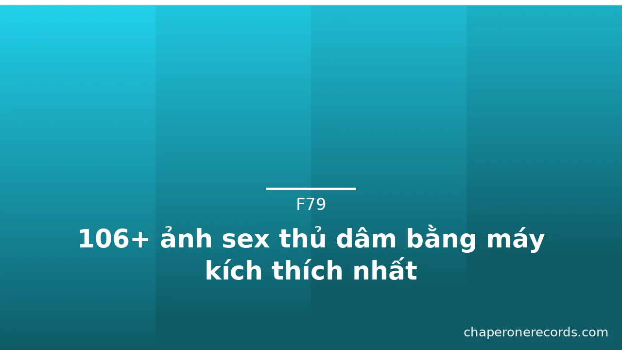 106+ ảnh sex thủ dâm bằng máy kích thích nhất