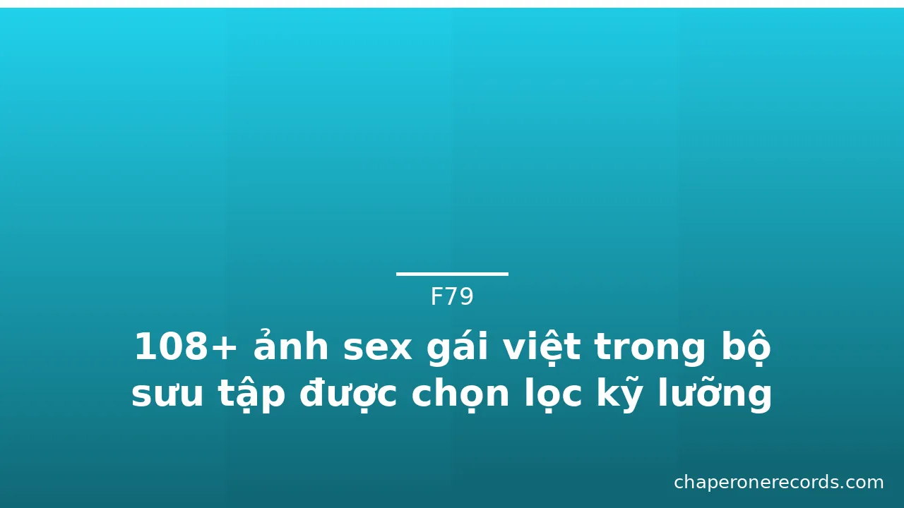 108+ ảnh sex gái việt trong bộ sưu tập được chọn lọc kỹ lưỡng
