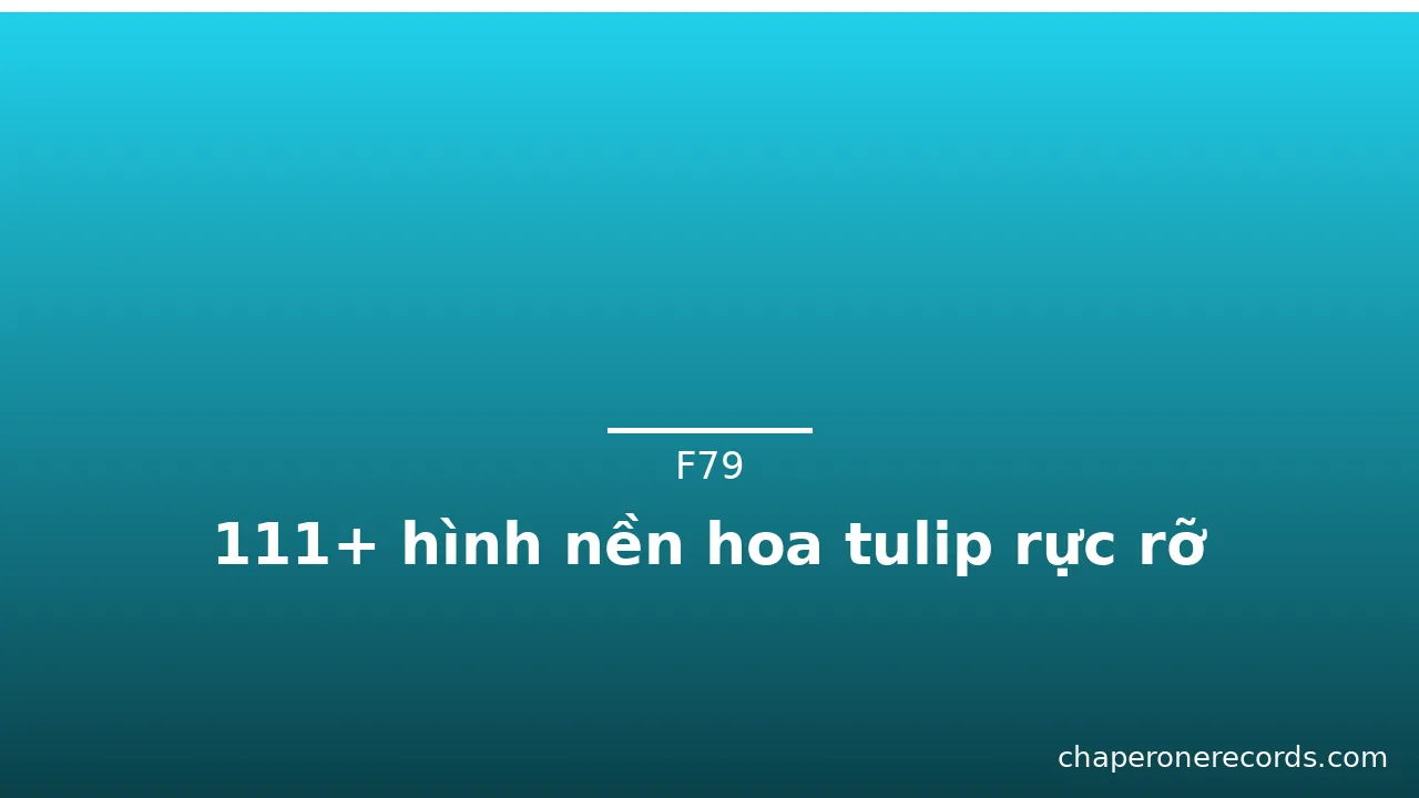 111+ hình nền hoa tulip rực rỡ