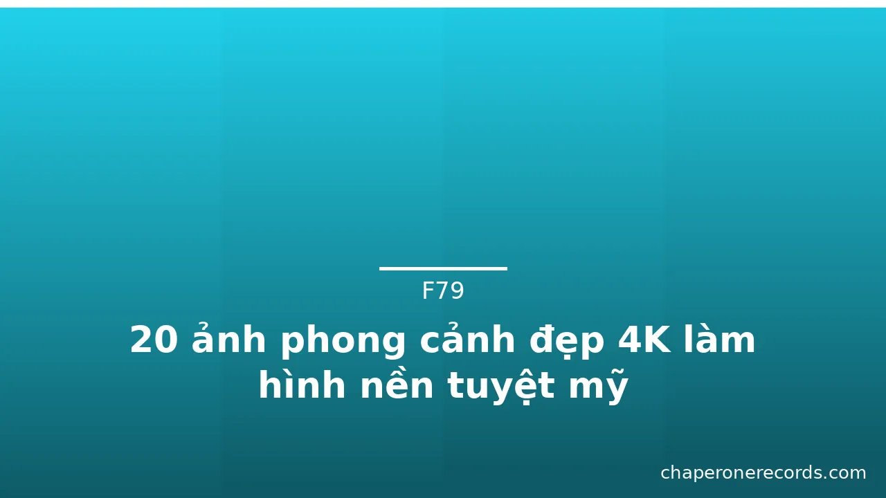 20 ảnh phong cảnh đẹp 4K làm hình nền tuyệt mỹ · ảnh 1