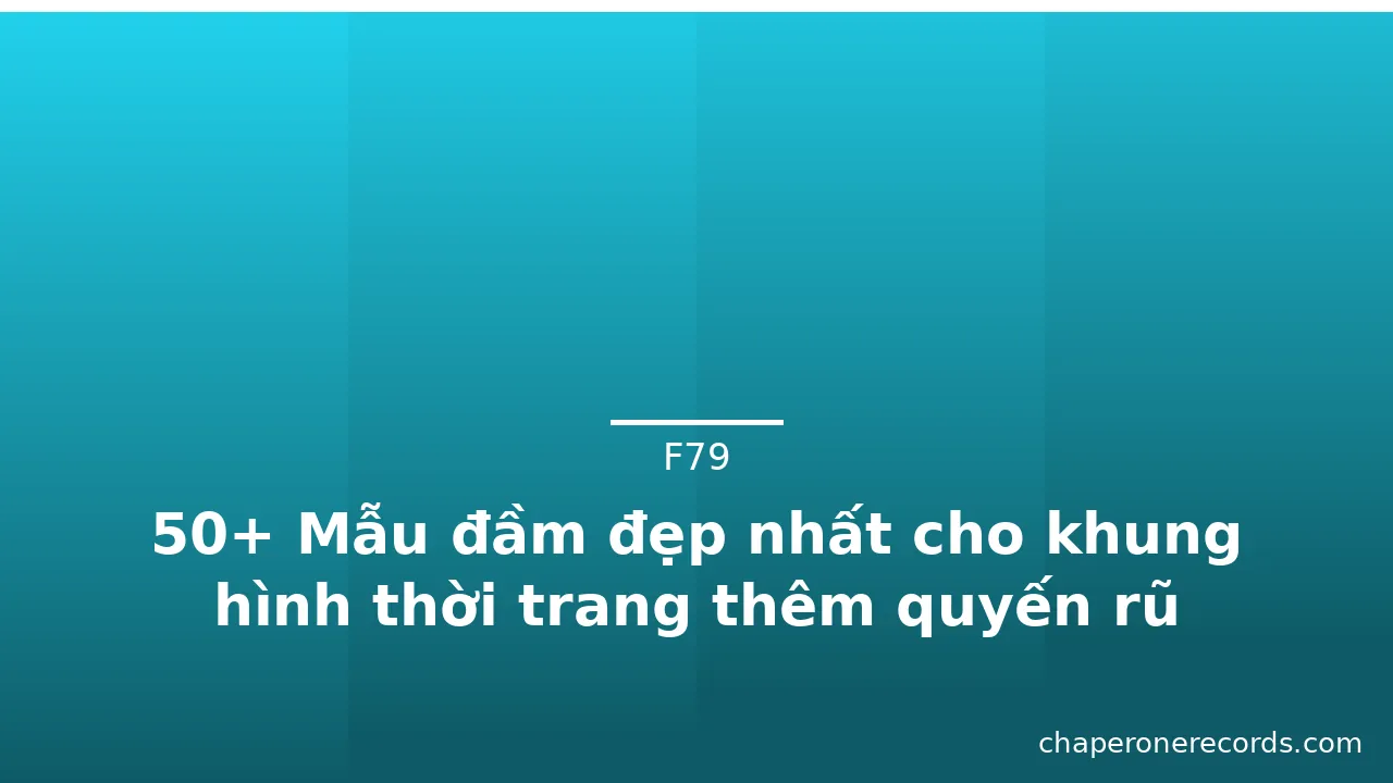 50+ Mẫu đầm đẹp nhất cho khung hình thời trang thêm quyến rũ · ảnh 1
