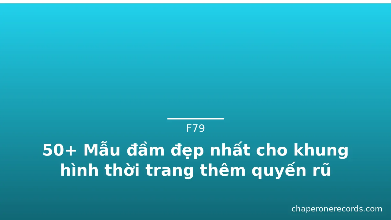 50+ Mẫu đầm đẹp nhất cho khung hình thời trang thêm quyến rũ · ảnh 2