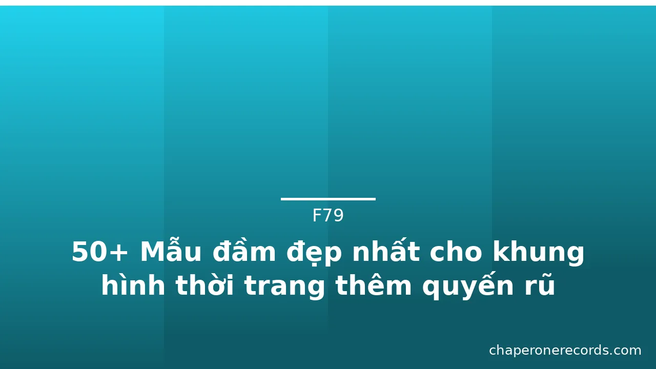 50+ Mẫu đầm đẹp nhất cho khung hình thời trang thêm quyến rũ · ảnh 3