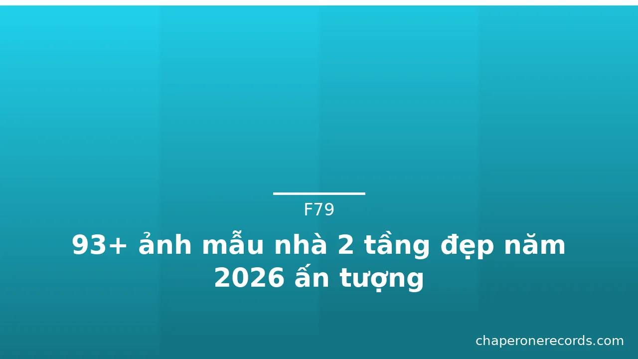 93+ ảnh mẫu nhà 2 tầng đẹp năm 2026 ấn tượng · ảnh 1
