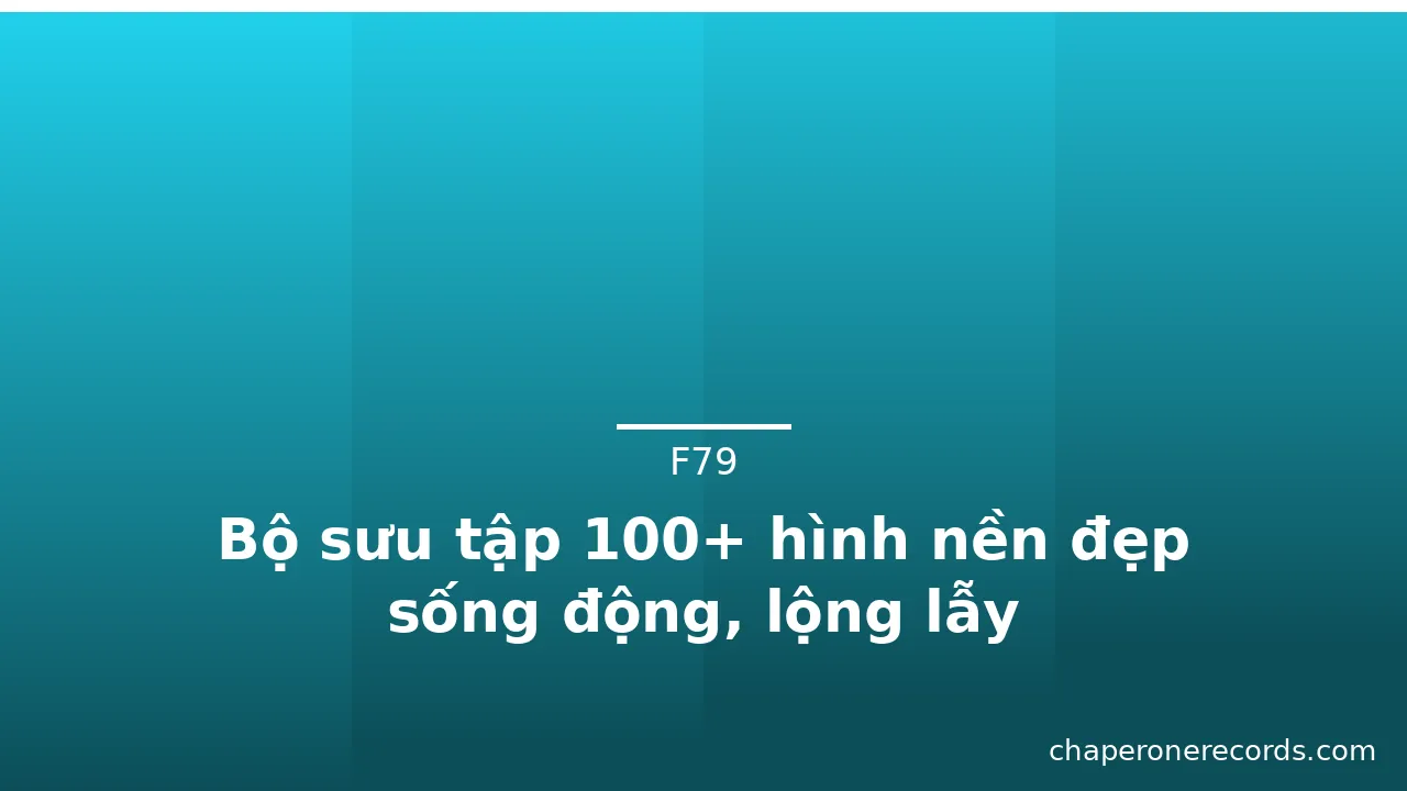 Bộ sưu tập 100+ hình nền đẹp sống động, lộng lẫy