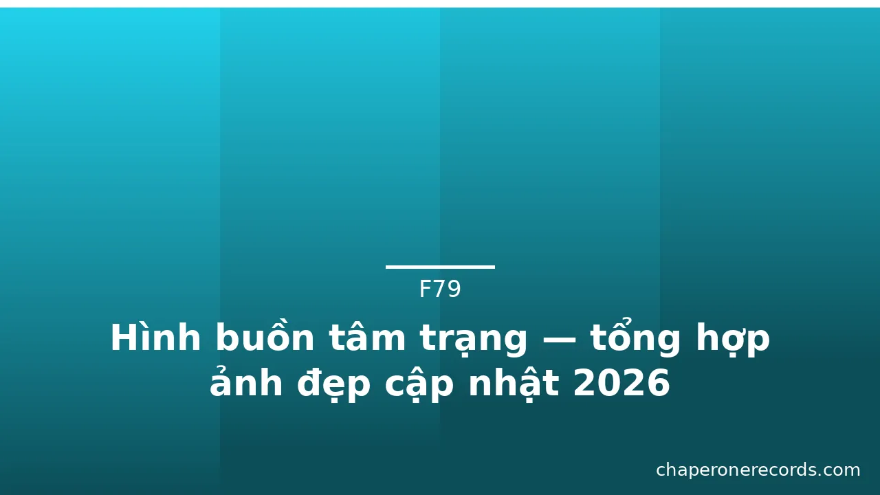Hình buồn tâm trạng — tổng hợp ảnh đẹp cập nhật 2026
