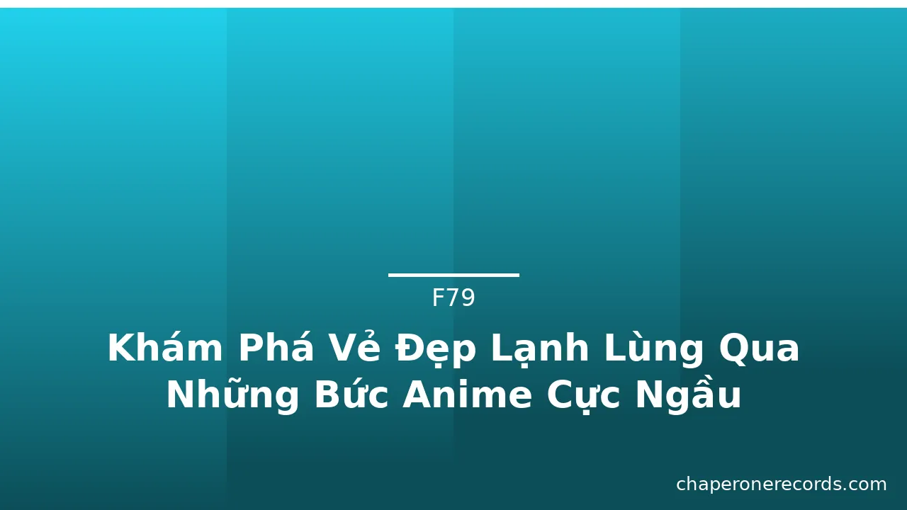 Khám Phá Vẻ Đẹp Lạnh Lùng Qua Những Bức Anime Cực Ngầu