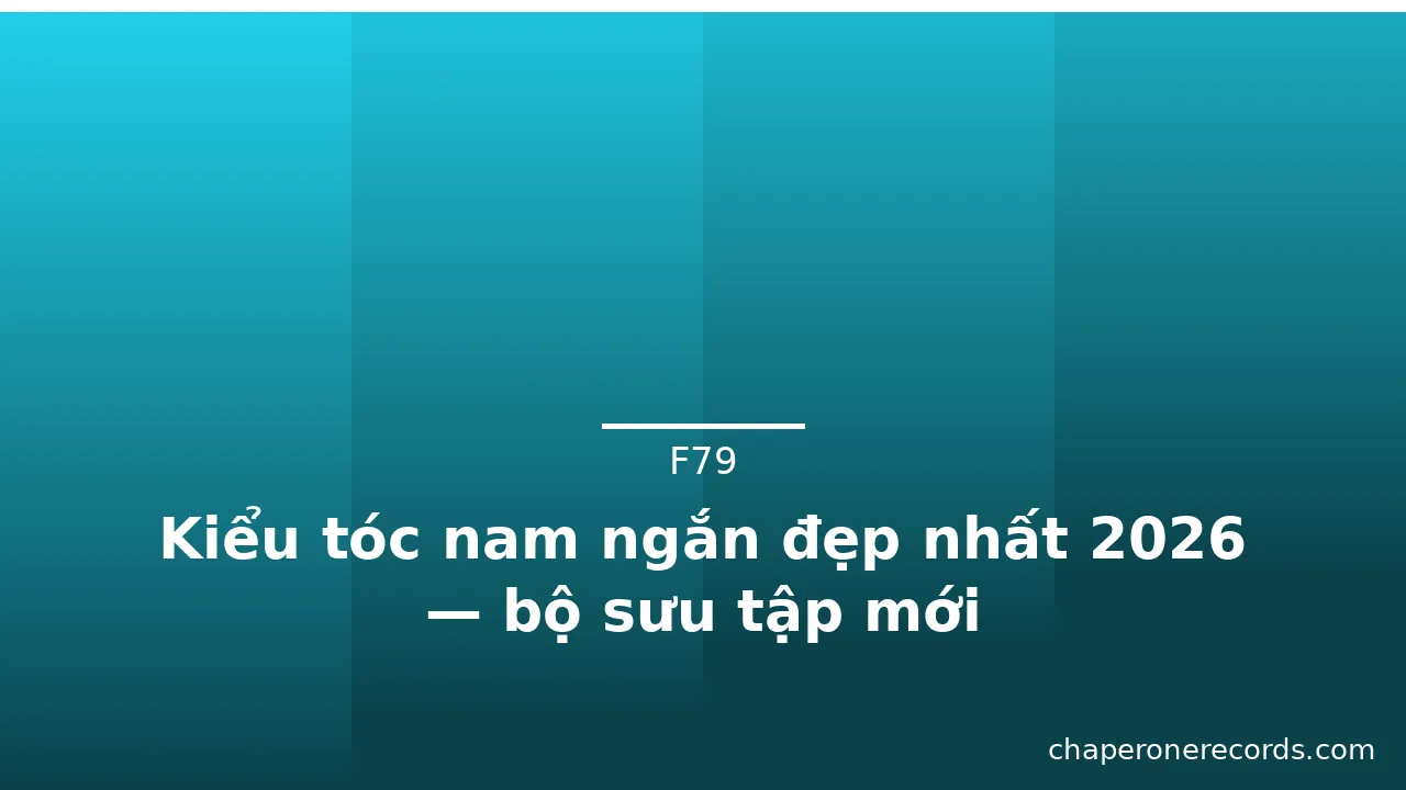 Kiểu tóc nam ngắn đẹp nhất 2026 — bộ sưu tập mới · ảnh 1