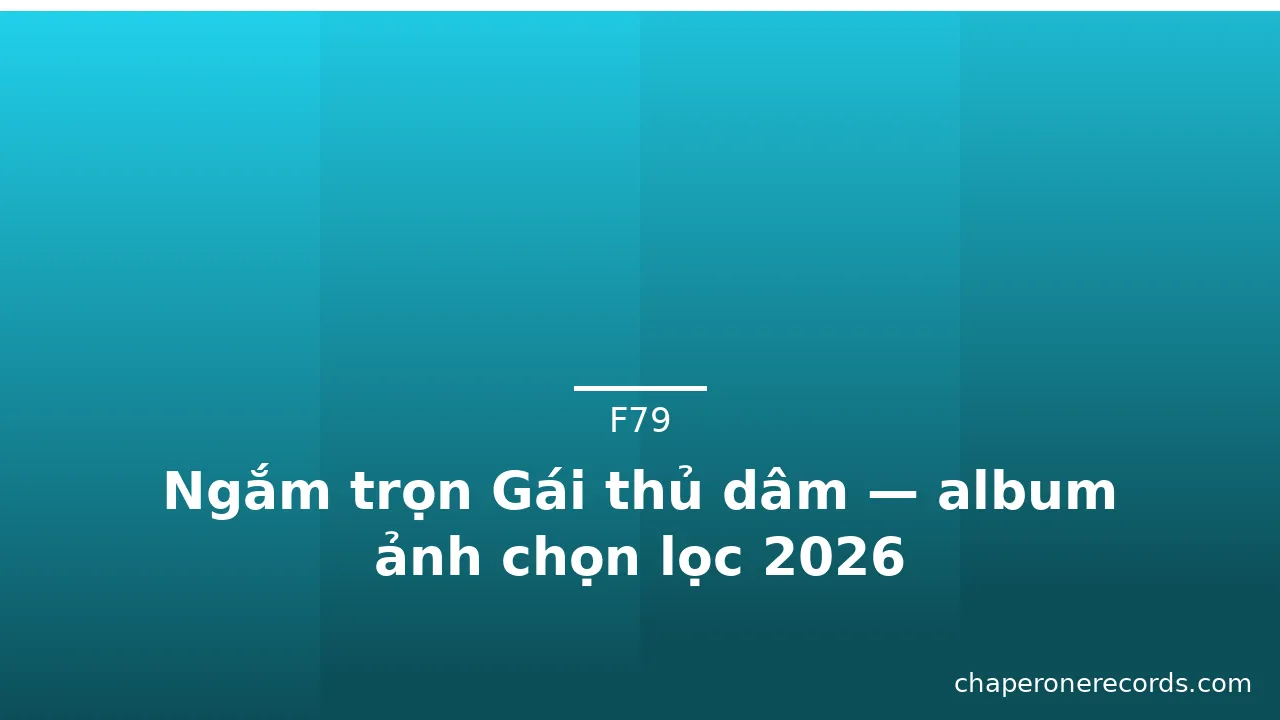 Ngắm trọn Gái thủ dâm — album ảnh chọn lọc 2026 · ảnh 1