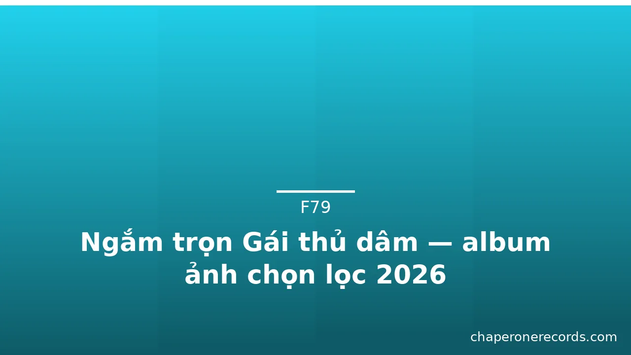 Ngắm trọn Gái thủ dâm — album ảnh chọn lọc 2026 · ảnh 2