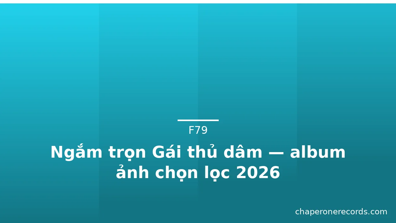 Ngắm trọn Gái thủ dâm — album ảnh chọn lọc 2026 · ảnh 3