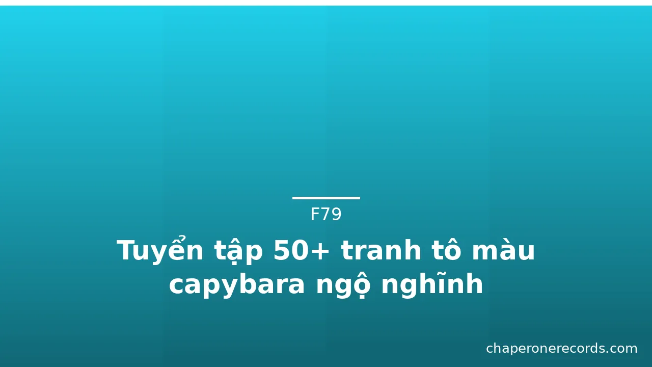 Tuyển tập 50+ tranh tô màu capybara ngộ nghĩnh