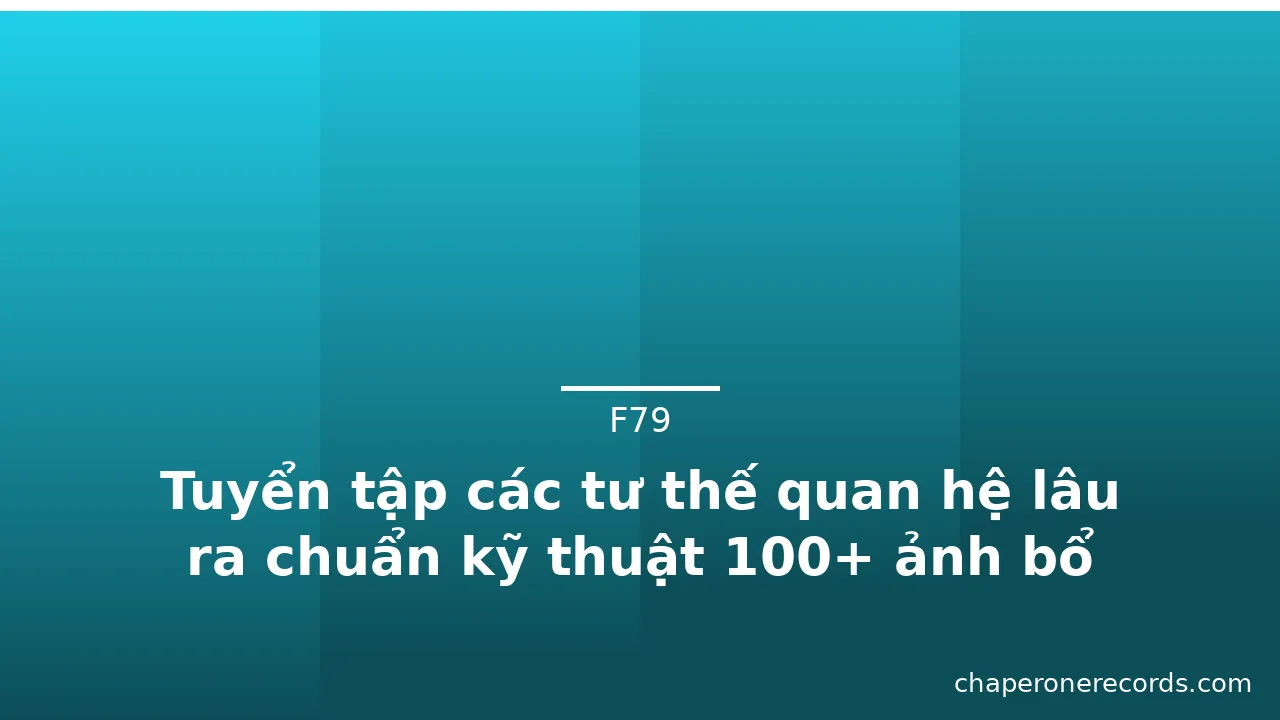 Tuyển tập các tư thế quan hệ lâu ra chuẩn kỹ thuật 100+ ảnh bổ ích · ảnh 2