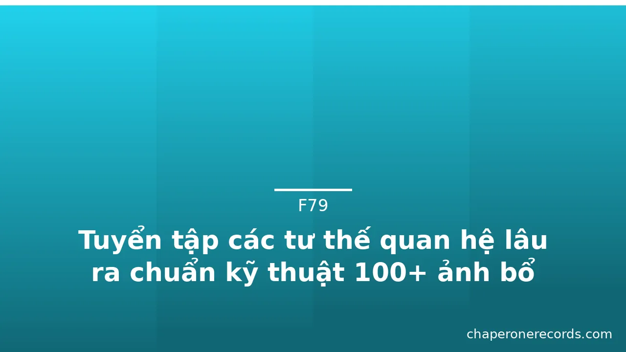 Tuyển tập các tư thế quan hệ lâu ra chuẩn kỹ thuật 100+ ảnh bổ ích · ảnh 3